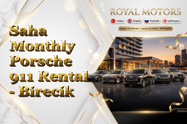 Saha Monthly Porsche 911 Rental - Birecik