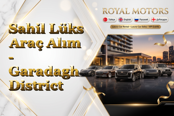 Sahil Lüks Araç Alım - Garadagh District
