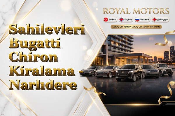 Sahilevleri Bugatti Chiron Kiralama - Narlıdere