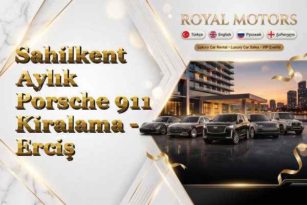 Sahilkent Aylık Porsche 911 Kiralama - Erciş
