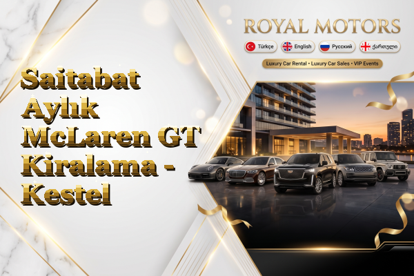 Saitabat Aylık McLaren GT Kiralama - Kestel