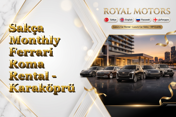 Sakça Monthly Ferrari Roma Rental - Karaköprü