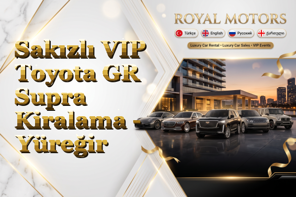 Sakızlı VIP Toyota GR Supra Kiralama - Yüreğir