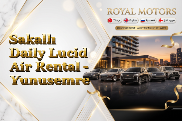 Sakallı Daily Lucid Air Rental - Yunusemre