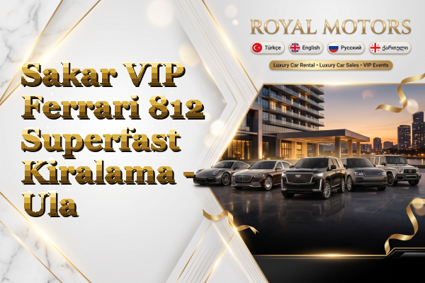 Sakar VIP Ferrari 812 Superfast Kiralama - Ula