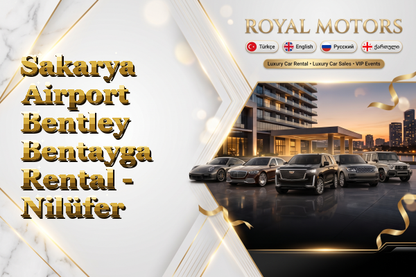 Sakarya Airport Bentley Bentayga Rental - Nilüfer