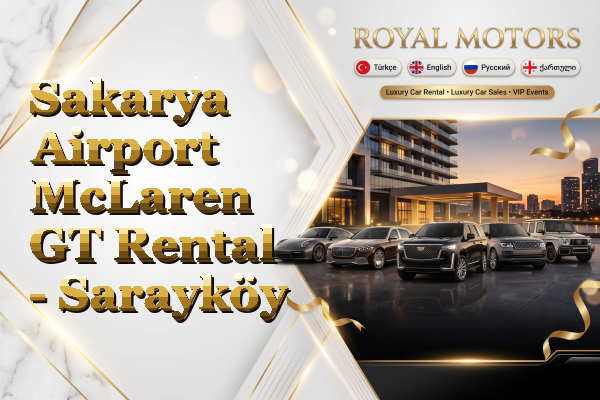 Sakarya Airport McLaren GT Rental - Sarayköy