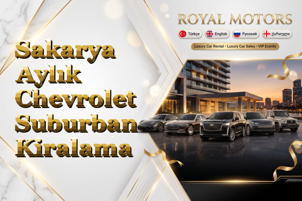 Sakarya Aylık Chevrolet Suburban Kiralama