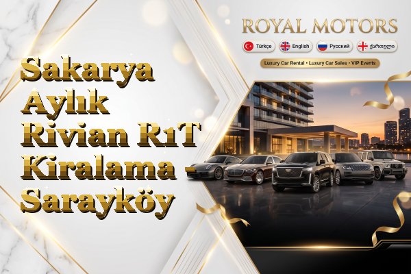 Sakarya Aylık Rivian R1T Kiralama - Sarayköy