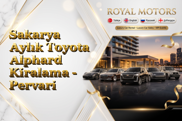 Sakarya Aylık Toyota Alphard Kiralama - Pervari