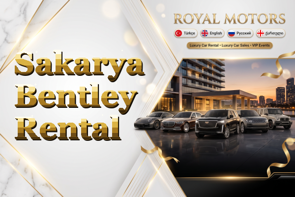 Sakarya Bentley Rental