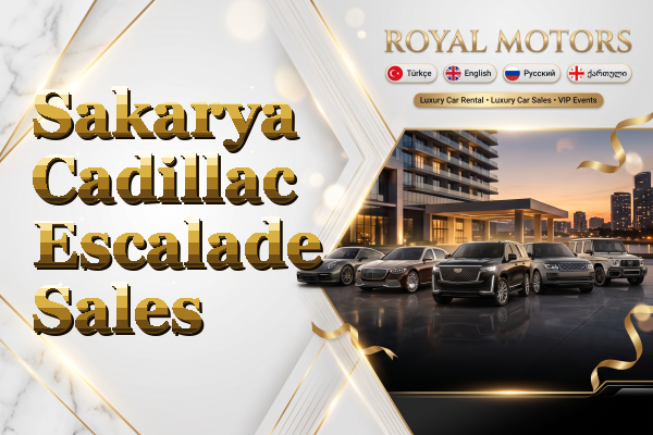 Sakarya Cadillac Escalade Sales