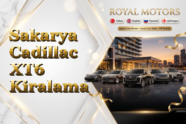 Sakarya Cadillac XT6 Kiralama