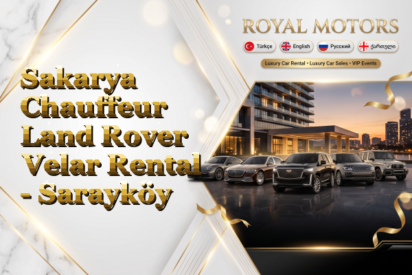 Sakarya Chauffeur Land Rover Velar Rental - Sarayköy