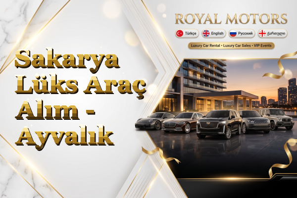 Sakarya Lüks Araç Alım - Ayvalık