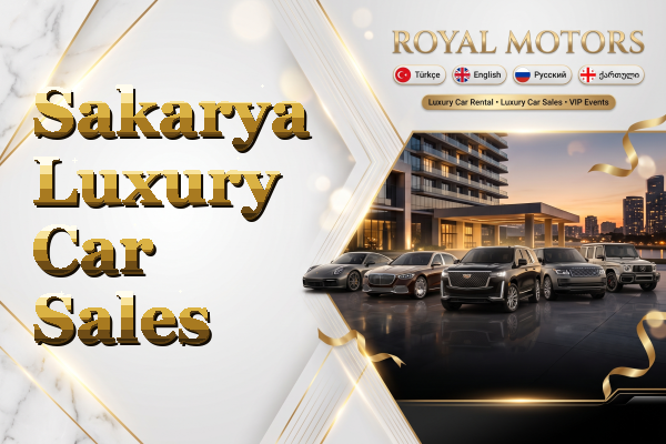 Sakarya Luxury Car Sales