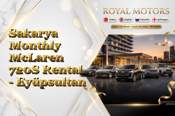 Sakarya Monthly McLaren 720S Rental - Eyüpsultan