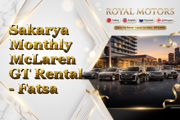 Sakarya Monthly McLaren GT Rental - Fatsa