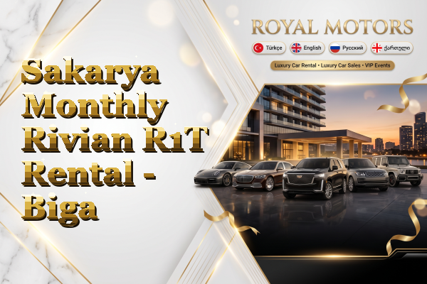 Sakarya Monthly Rivian R1T Rental - Biga