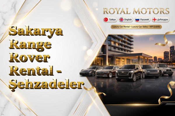 Sakarya Range Rover Rental - Şehzadeler