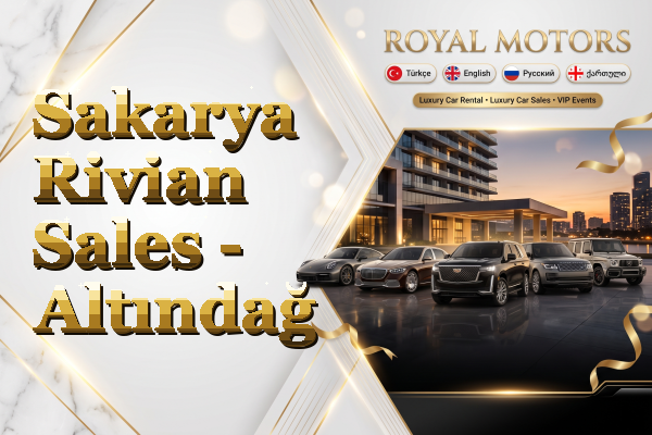 Sakarya Rivian Sales - Altındağ