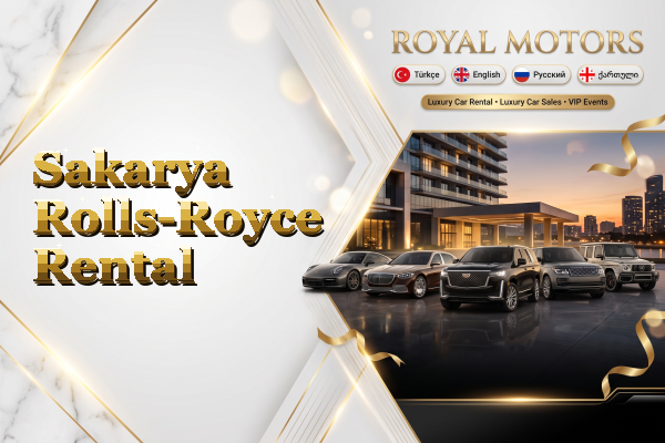 Sakarya Rolls-Royce Rental