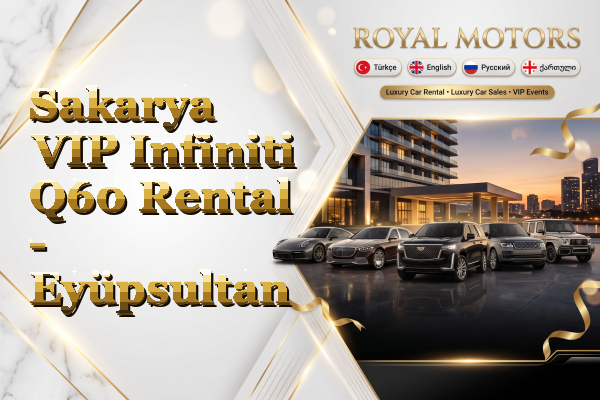 Sakarya VIP Infiniti Q60 Rental - Eyüpsultan