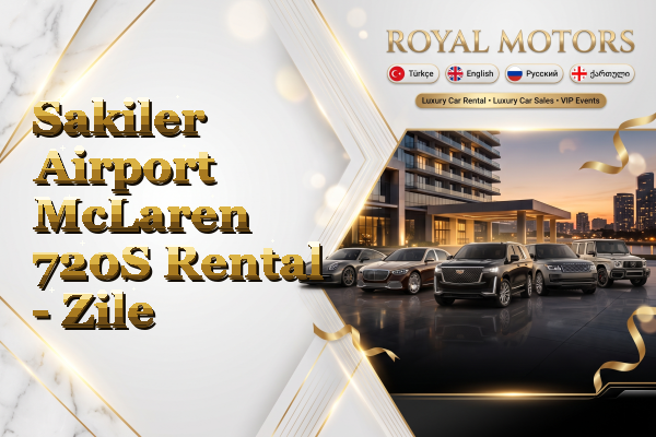 Sakiler Airport McLaren 720S Rental - Zile