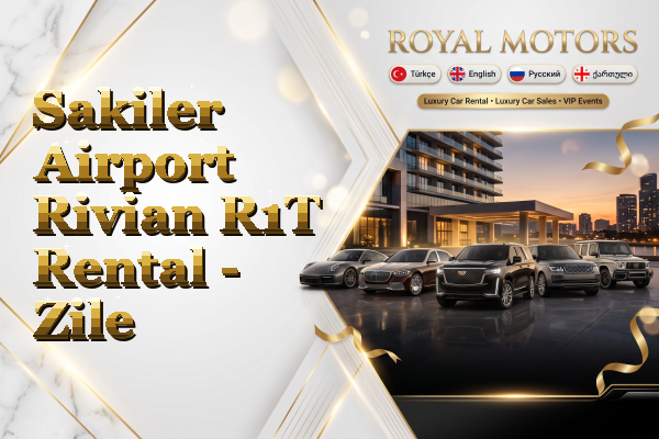 Sakiler Airport Rivian R1T Rental - Zile
