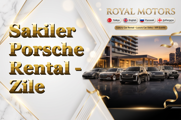 Sakiler Porsche Rental - Zile