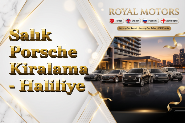Salık Porsche Kiralama - Haliliye