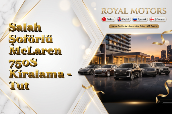 Salah Şoförlü McLaren 750S Kiralama - Tut