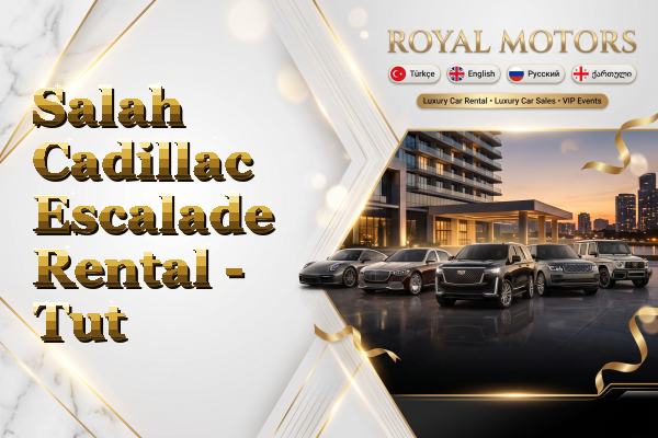 Salah Cadillac Escalade Rental - Tut