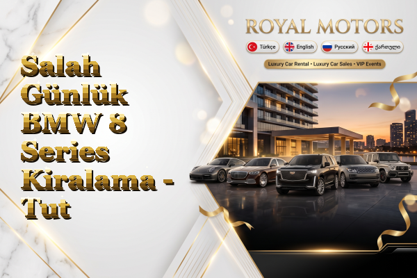 Salah Günlük BMW 8 Series Kiralama - Tut