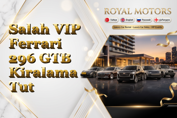 Salah VIP Ferrari 296 GTB Kiralama - Tut
