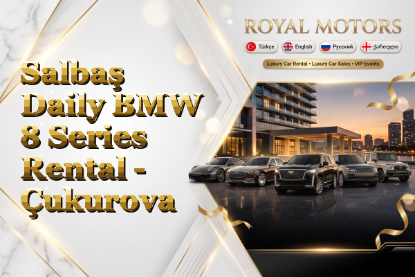 Salbaş Daily BMW 8 Series Rental - Çukurova