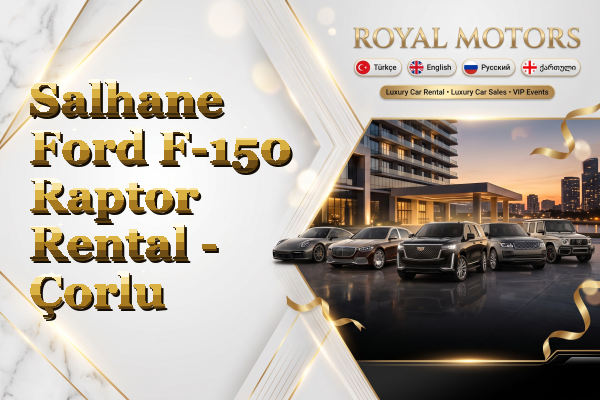 Salhane Ford F-150 Raptor Rental - Çorlu