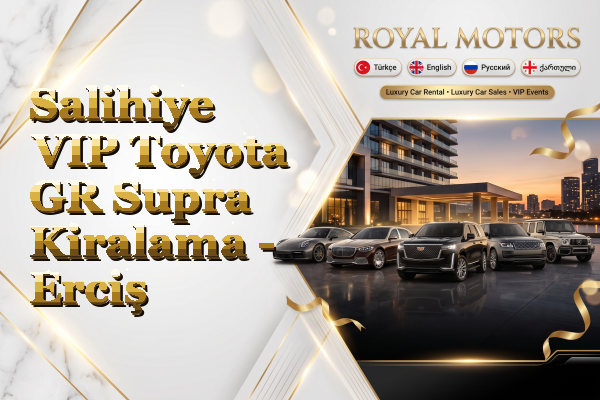 Salihiye VIP Toyota GR Supra Kiralama - Erciş