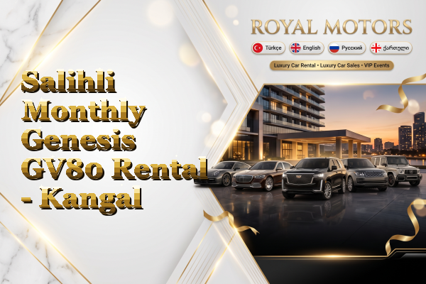 Salihli Monthly Genesis GV80 Rental - Kangal