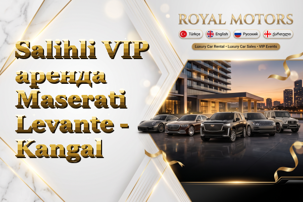 Salihli VIP аренда Maserati Levante - Kangal