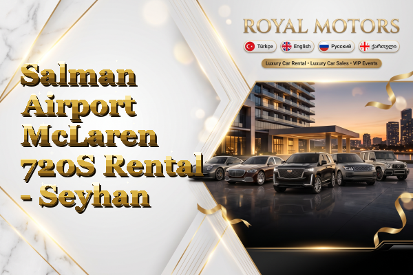 Salman Airport McLaren 720S Rental - Seyhan