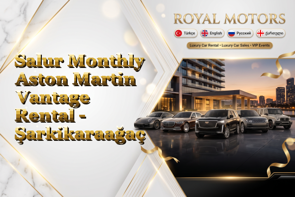 Salur Monthly Aston Martin Vantage Rental - Şarkikaraağaç