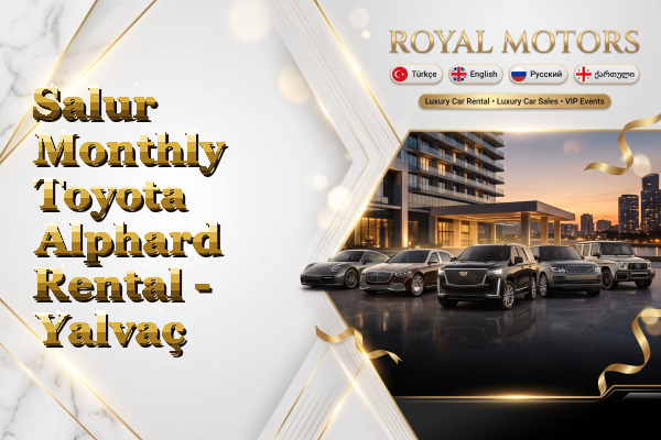 Salur Monthly Toyota Alphard Rental - Yalvaç