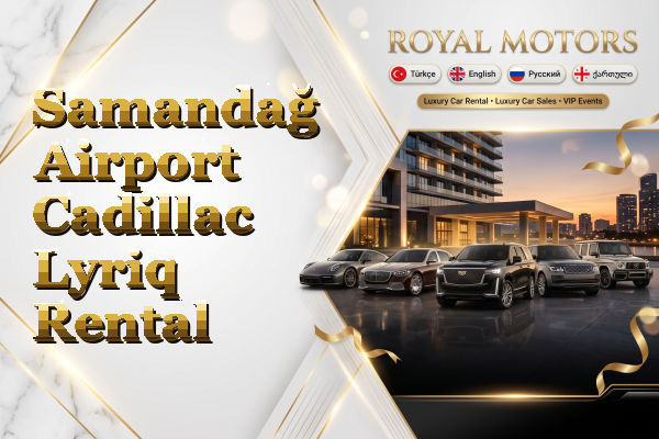 Samandağ Airport Cadillac Lyriq Rental