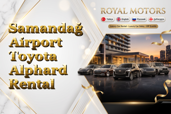 Samandağ Airport Toyota Alphard Rental
