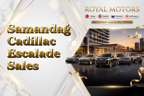 Samandağ Cadillac Escalade Sales