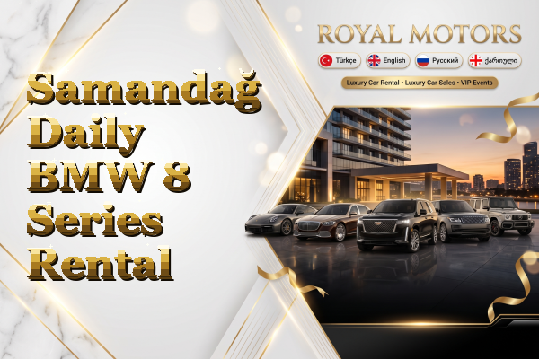 Samandağ Daily BMW 8 Series Rental