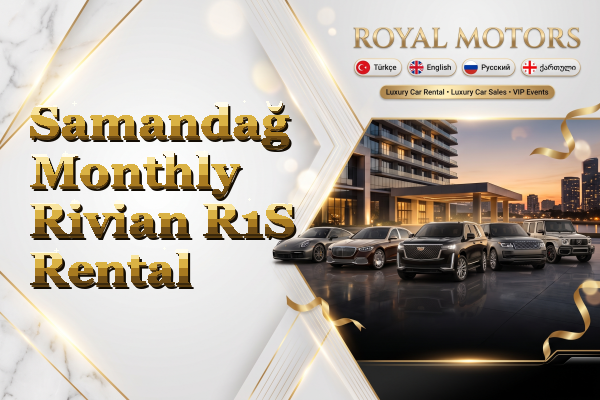 Samandağ Monthly Rivian R1S Rental