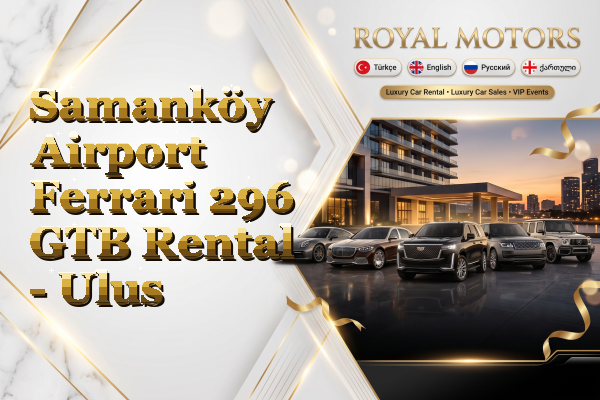 Samanköy Airport Ferrari 296 GTB Rental - Ulus