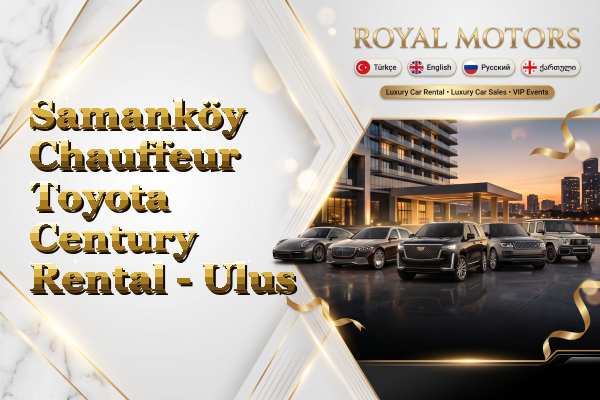 Samanköy Chauffeur Toyota Century Rental - Ulus